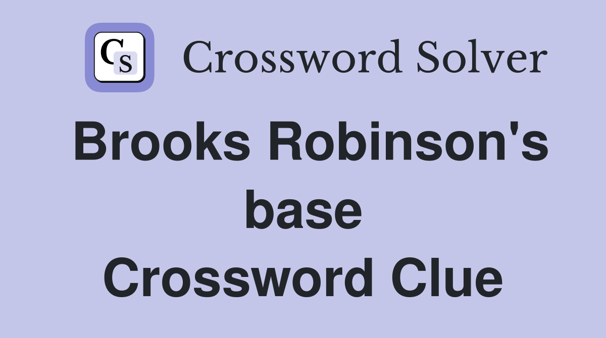 Brooks Robinson s base Crossword Clue Answers Crossword Solver